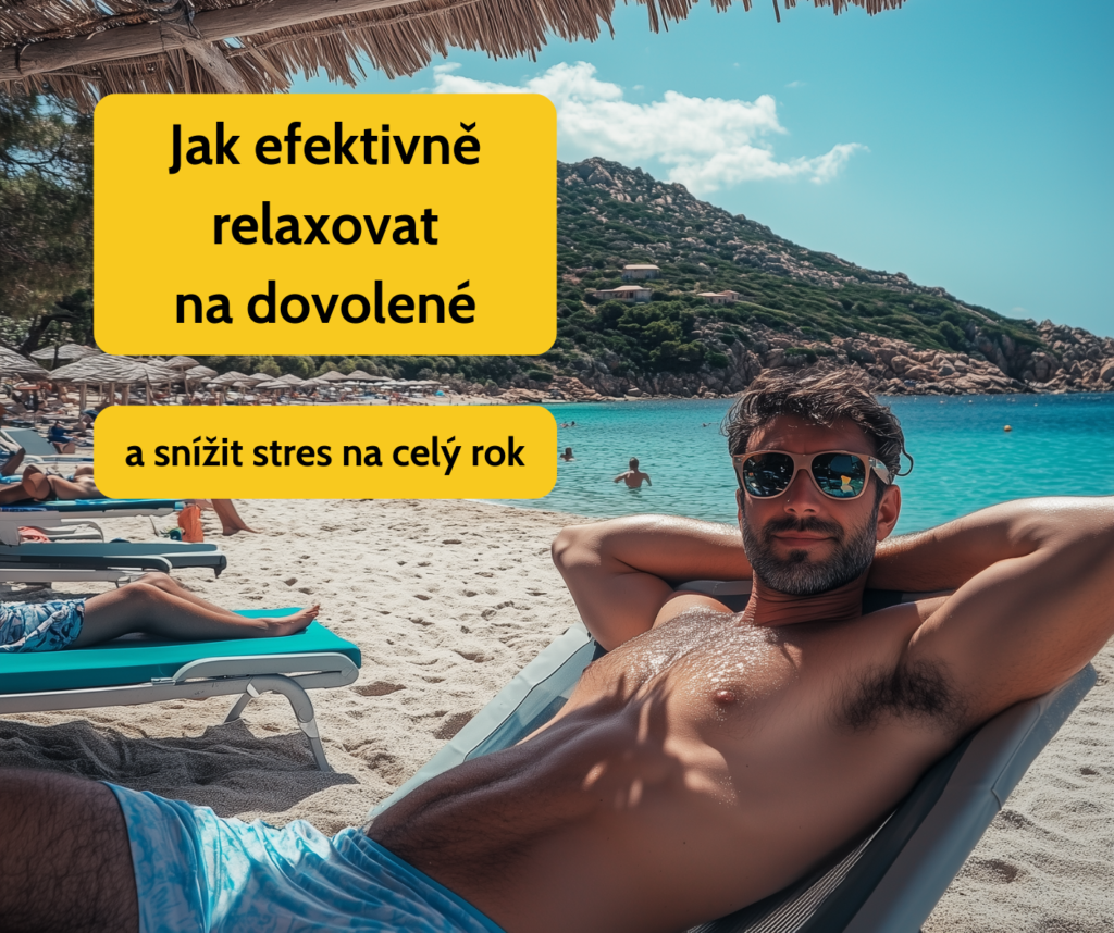 Jak efektivně relaxovat na dovolené a snížit stres na celý rok